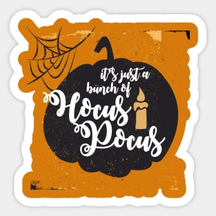 It's Just a Bunch of Hocus Pocus Sticker